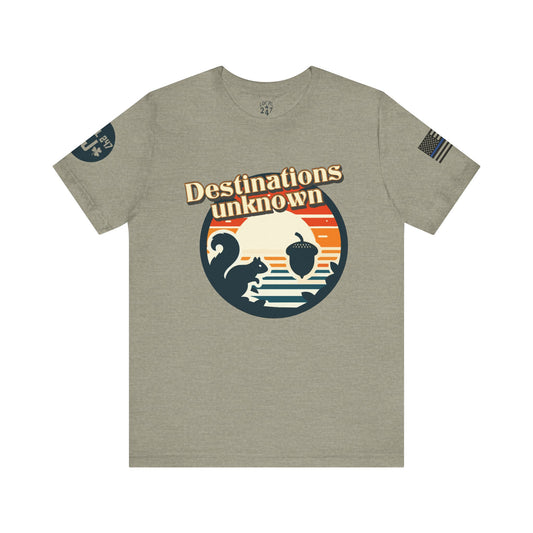 Destinations Unknown tshirt